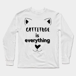 Cattitude is everything black font Long Sleeve T-Shirt